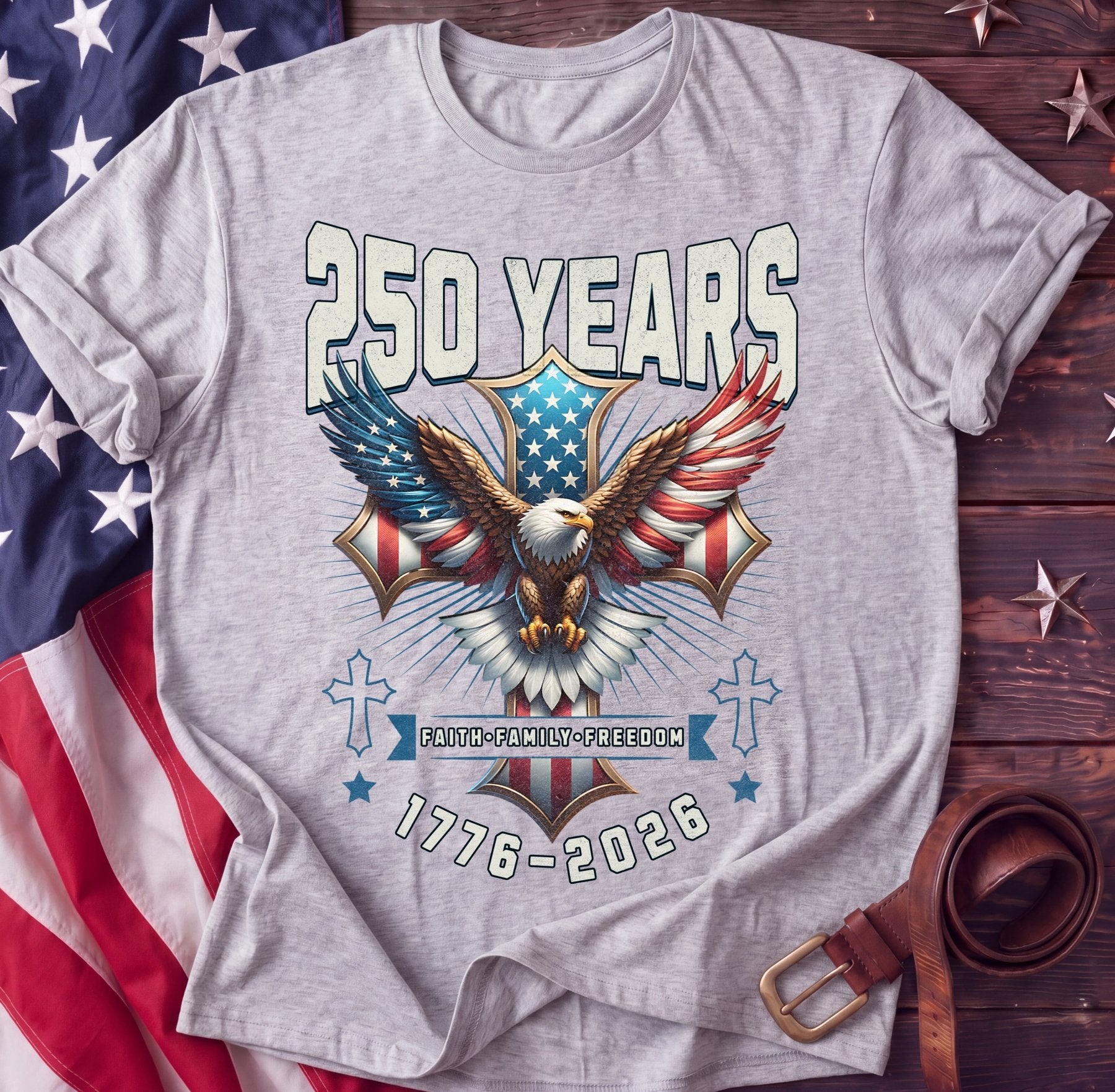 Faith Family Freedom Tee — 250 Years Christian Patriotic Shirt | 1776–2026 - TwoFiftyYears