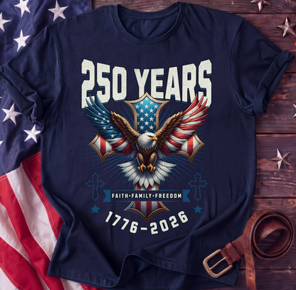Faith Family Freedom Tee — 250 Years Christian Patriotic Shirt | 1776–2026 - TwoFiftyYears
